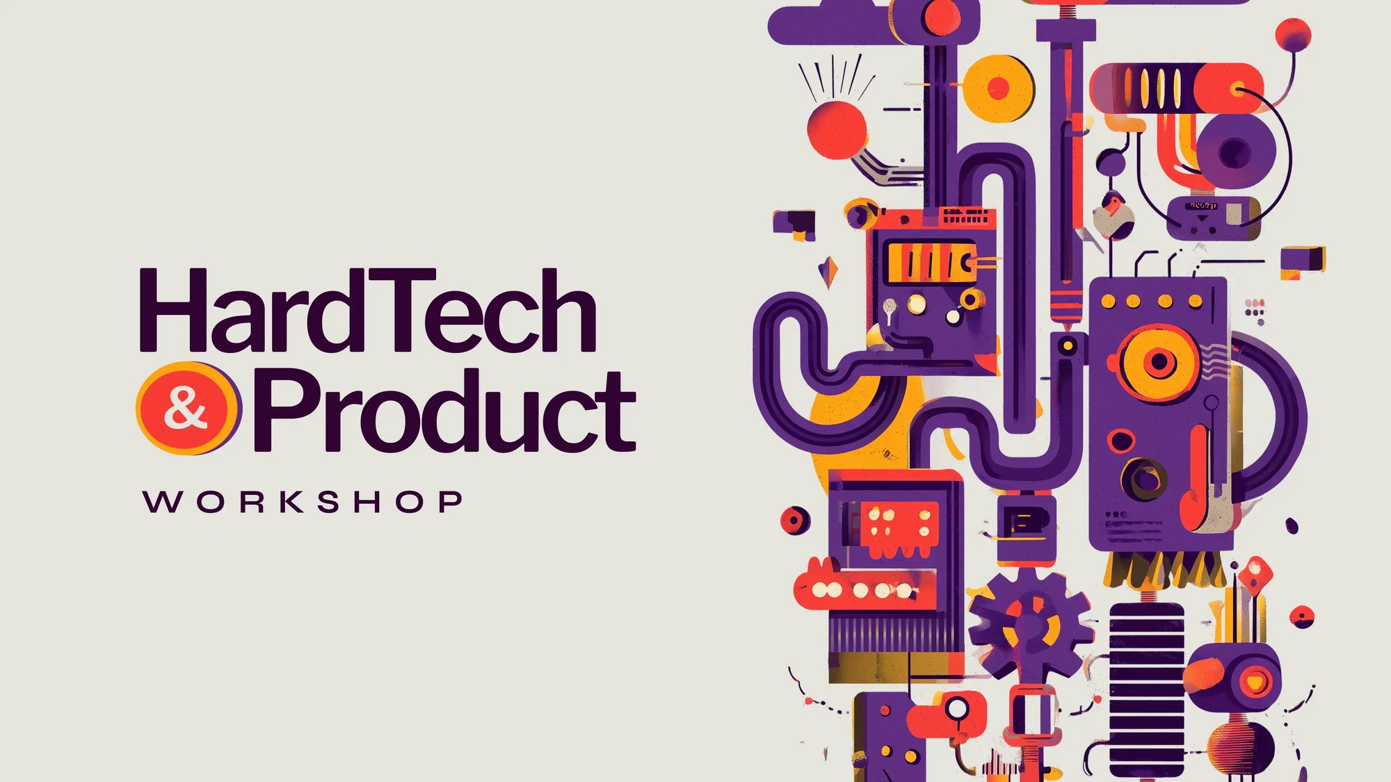 Hardtech Workshop Hardtech Workshop